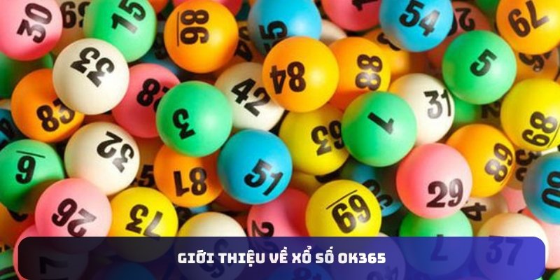 Giới thiệu về xổ số OK365